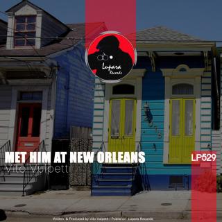 Artwork for Met Him At New Orleans (Original Mix)
