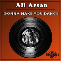 Artwork for Gonna Make You Dance by Ali Arsan