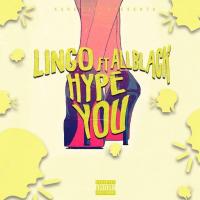 Artwork for Hype You (feat. ALLBLACK) by Lingo