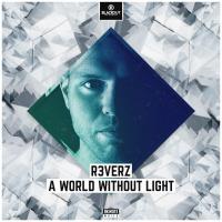 Artwork for A World Without Light by R3verz