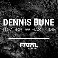 Artwork for Tomorrow Has Come by Dennis Bune