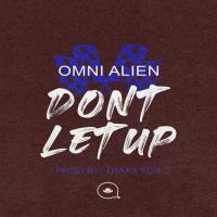 Artwork for Don't Let Up by Omni Alien