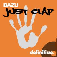 Artwork for Just Clap EP by Bazu