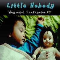 Artwork for Wayward Seafarers EP by Little Nobody