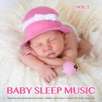 Artwork for Baby Sleep Music: Relaxing Instrumental Piano Baby Lullabies and Nature Sounds For Baby Sleep Aid, Vol. 2 by Baby Sleep Music