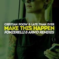 Artwork for Make This Happen (Fonzerelli & ARN'O Remixes) by Cristian Poow