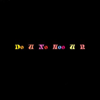 Artwork for Do U No Hoo U R 