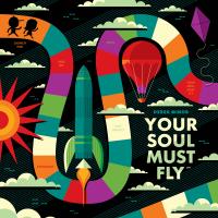 Artwork for Your Soul Must Fly by Derek Minor