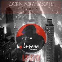 Artwork for Lookin' For A Reason EP by Goodman