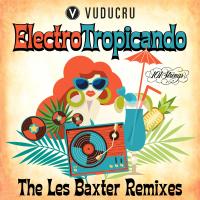 Artwork for Electro Tropicando: The Les Baxter Remixes by Les Baxter
