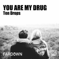 Artwork for You Are My Drug by Ten Drops