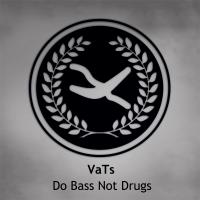 Artwork for Do Bass Not Drugs by VaTs