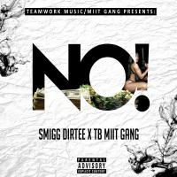 Artwork for No! by Smigg Dirtee