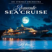 Artwork for Romantic Sea Cruise by 101 Strings Orchestra