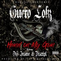 Artwork for Hand On My Gun (feat. OG Insane & Discript) by Guero Lokz