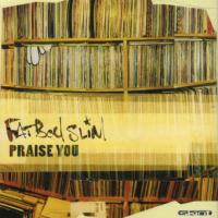 Artwork for Praise You by Fatboy Slim