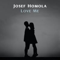 Artwork for Love Me by Josef Homola