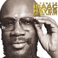 Artwork for Ultimate Isaac Hayes: Can You Dig It? by Isaac Hayes