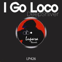 Artwork for I Go Loco by DeepShiver