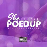 Artwork for She Poed Up by Lazy K