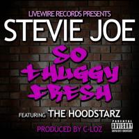 Artwork for So Thuggy Fresh (feat. The Hoodstarz) by Stevie Joe