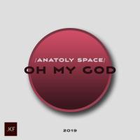 Artwork for Oh My God by Anatoly Space