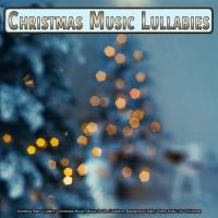 Artwork for Christmas Music Lullabies: Soothing Baby Lullaby, Christmas Music, Music for the Holidays, Background Baby Sleep Music for Christmas by Christmas Music Lullabies