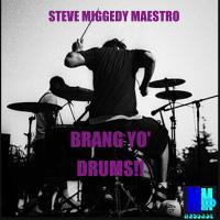 Artwork for Brang Yo' Drums by Steve Miggedy Maestro