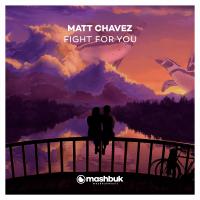 Artwork for Fight For You (Extended Mix) by Matt Chavez