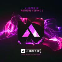 Artwork for Klubbed Up Anthems, Vol. 1 by Various Artists