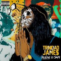 Artwork for No One Is Safe by Trinidad James