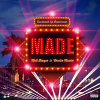 Artwork for Made (feat. Charlie Muscle) by Matt Blaque