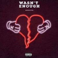 Artwork for Wasn't Enough by Hoodstar