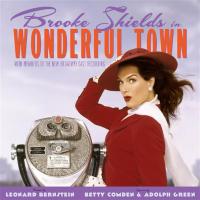 Artwork for Wonderful Town - New Broadway Cast Featuring Brooke Shields by Soundtrack / Cast Album