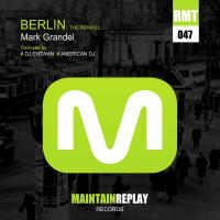 Artwork for Berlin (The Remixes) by Mark Grandel