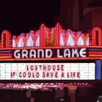 Artwork for It Could Save a Life by LoftHouse