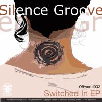 Artwork for Switched In Ep by Silence Groove