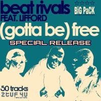 Artwork for (Gotta Be) Free by Beat Rivals