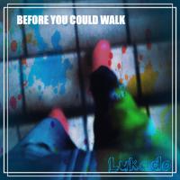 Artwork for Before You Could Walk by Lukado