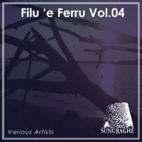 Artwork for Filu 'E Ferru, Vol. 04 by Various Artists