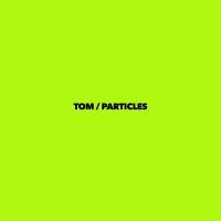 Artwork for Particles by Tom