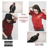 Artwork for Say So (feat. San Quinn & Magnolia Chop) by Vital