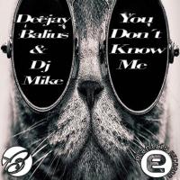 Artwork for You Don´t Know Me by Deejay Balius