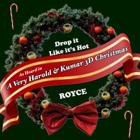 Artwork for Drop It Like It's Hot (As Heard in a Very Harold & Kumar 3D Christmas) by Royce