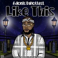 Artwork for Like This by Adonis DaHottest