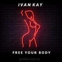 Artwork for Free Your Body by Ivan Kay