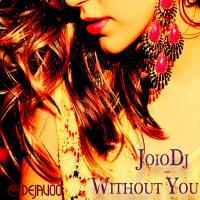 Artwork for Without You by JoioDJ