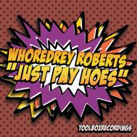 Artwork for Just Pay Hoes by Whoredrey Roberts