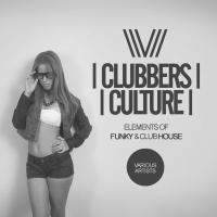 Artwork for Clubbers Culture: Elements Of Funky & Club House by Various Artists