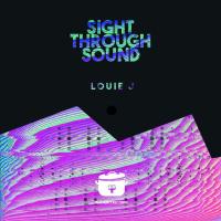 Artwork for Sight Through Sound by Louie J